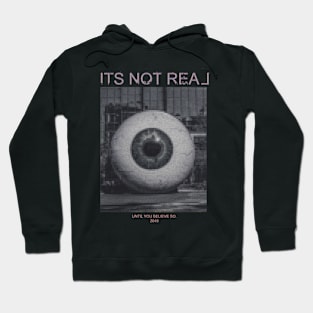 Weirdcore Aesthetic Its Not Real Until You Believe So Hoodie